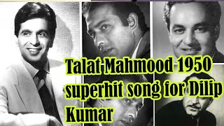 Talat Mahmood 1950 superhit song for Dilip Kumar [upl. by Katya]