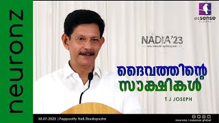 ദൈവത്തിന്റെ സാക്ഷികൾ  T J Joseph  Nadia23  Thodupuzha [upl. by Rayner]