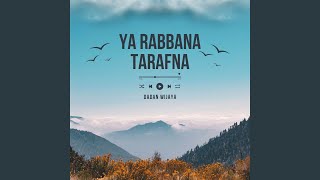 Ya Rabbana Tarafna [upl. by Almeeta846]