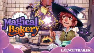 MAGICAL BAKERY LAUNCH TRAILER  Cozy Cooking Video Game [upl. by Arndt]