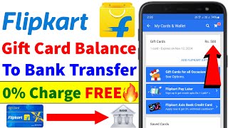 Flipkart Gift Card to Bank Account Transfer  Flipkart Gift Card Se Paise Kaise Transfer Kare  FREE [upl. by Barb]