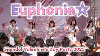 Euphonie☆  Full Stage 20230219 Siamdol Valentines Day Party 2023 4K [upl. by Janina934]