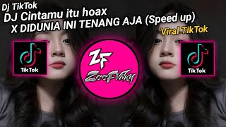 DJ CINTAMU ITU HOAX X DIDUNIA INI TENANG AJA speed up Viral Tiktok  By Dinar Chiki 🎧🎟️ [upl. by Francene]