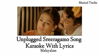 Unplugged Sreeragamo Song Karaoke With Lyrics [upl. by Yelda]