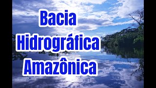 BACIA HIDROGRÁFICA AMAZÔNICA  EF06GE12  EF07GE12 [upl. by Notanhoj]