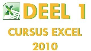 Cursus Excel 2010 Deel 1b Introductie tot Excel 2010 [upl. by Shamma632]