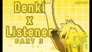 Denki Kaminari x Listener ASMR p3 NON 18 VER My Hero Academia [upl. by Arodasi]