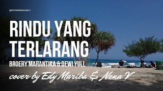 RINDU YANG TERLARANG  BROERY MARANTIKA amp DEWI YULL COVER  LIRIK  EDY MARIBA amp NENA V [upl. by Pence275]