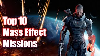 Top 10 Mass Effect Missions [upl. by Forkey]