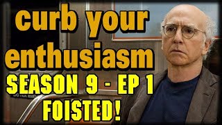 Curb Your Enthusiasm Season 9 Episode 1 quotFoistedquot Recap and Review [upl. by Harad]