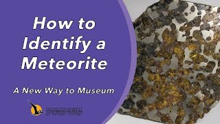 How to Identify a Meteorite  A New Way to Museum [upl. by Mohorva]