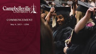 Campbellsville University 2023 Spring Commencement  May 6th 1200 Service [upl. by Boot592]