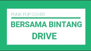 BERSAMA BINTANG  DRIVE  VERSI PUNK POP [upl. by Aralk]