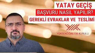 YATAY GEÇİŞ BAŞVURUSU VE EVRAK TESLİMİ ÖRNEK ANLATIM [upl. by Natlus]