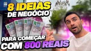 8 IDEIAS DE NEGÓCIO PARA COMEÇAR COM 800 REAIS [upl. by Htebaras]