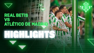 Resumen del partido Real Betis  Atlético de Madrid  HIGHLIGHTS  Real BETIS Balompié [upl. by Yvel]