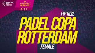 FIP RISE PADEL COPA ROTTERDAM  Female  Final [upl. by Horton476]