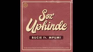 Bucie Ft Mpumi  SozUphinde  Audio [upl. by Jotham]