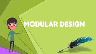 What is Modular design Explain Modular design Define Modular design Meaning of Modular design [upl. by Ailad]