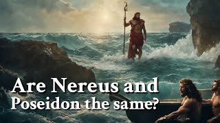 Are Nereus and Poseidon the same Greek Mythology Story [upl. by Ardnohsed433]