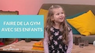 Faire de la gym avec ses enfants  La Maison des Maternelles LMDM [upl. by Aicssej]