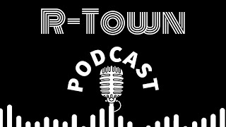 RTown Podcast  Episode 55 [upl. by Macdonell]