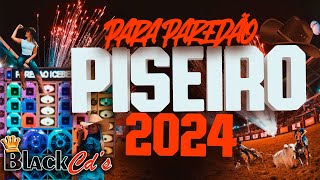 PISEIRO 2024  REPERTÓRIO ATUALIZADO PRA PAREDÃO  CD 2024 BLACK CDS [upl. by Ready]