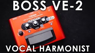 BOSS VE 2 Vocal Harmonist [upl. by Halsy966]