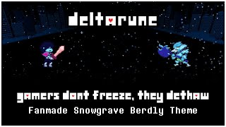 GAMERS DONT FREEZE THEY DETHAW  Snowgrave Berdly Fanmade Deltarune Theme [upl. by Zak]