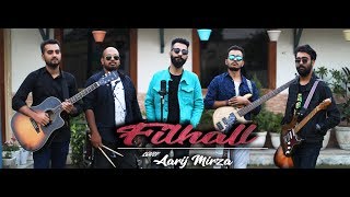 Filhall  Cover  Aarij Mirza  Akshay Kumar  Nupur Sanon  BPraak  Jaani [upl. by Maya]