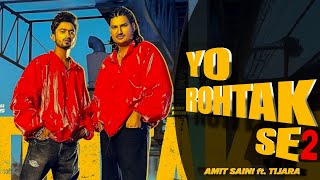 Yo Rohtak Hai 2  Amit Saini Rohtakiya  Tijara Vines  New Haryanvi Songs 2024 [upl. by Nossaj]