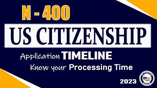 USCIS N400 Processing Time 2023  US Citizenship TIMELINE [upl. by Nalyac183]