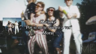 Karaoke quotPor si no te vuelvo a verquot  Morat [upl. by Melissa]