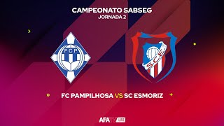 FC PAMPILHOSA vs SC ESMORIZ  JORNADA 2 [upl. by Brigit]