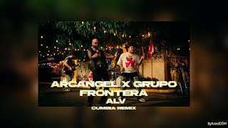 Arcángel Grupo Frontera  ALV  Cumbia Remix LATYLAM Style [upl. by Violante]