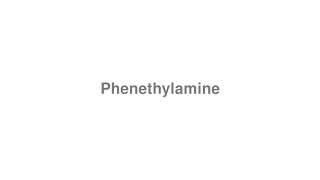 How to Pronounce quotPhenethylaminequot [upl. by Arriec]