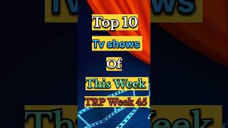 Top TRP shows  BB 18  week 45 trending shorts television biggboss [upl. by Adnirol]