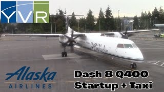 Alaska AirlinesHorizon Air Dash 8 Q400 Startup  Taxi  Vancouver Intl [upl. by Nap]