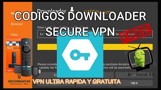 MEJORES CODIGOS DOWNLOADER CODIGO PARA SECURE VPN GRATIS Y SUPER RAPIDAPARA FIRE TV Y ANDROID TV [upl. by Herwin]