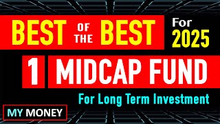 Best of the Best 1 Mid Cap Mutual Fund for Next 10 Years  MY MONEY [upl. by Aekim712]