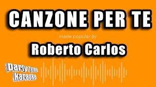 Roberto Carlos  Canzone Per Te Versión Karaoke [upl. by Lemrac948]