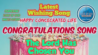 The Lord has chosen you GHarish Congratulations Song  Wishing Song for all Celebrations [upl. by Aiza]