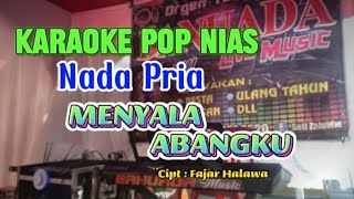 Nada PriaKaraoke lagu niasMenyala Abangkucipt Fazar Halawa [upl. by Luhem398]