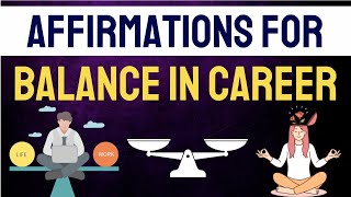 What Affirmations Are Working To Balance in Career  careeraffirmations [upl. by Ydnor]