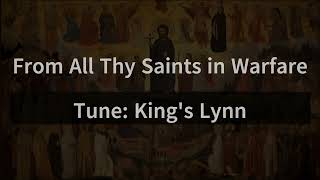 From All Thy Saints in Warfare Tune Kings Lynn [upl. by Murrah351]