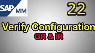 22SAP MM Free Course Verify Configuartion GR and IR In SAP MM [upl. by Aicekal142]