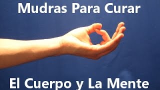 Mudras Para Curar el Cuerpo y la Mente [upl. by Adamec461]