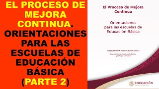 Soy Docente EL PROCESO DE MEJORA CONTINUA ORIENTACIONES PARA EDUCACIÓN BÁSICA PARTE 2 [upl. by Bartle]