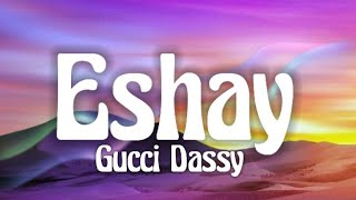 Gucci Dassy  Eshay Lyrics video [upl. by Cyler]