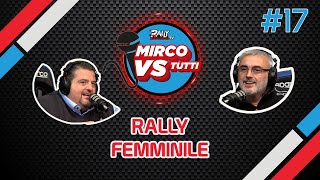 RALLY FEMMINILE  MIRCO VS TUTTI  Rally Live Podcast  17 [upl. by Idissac]